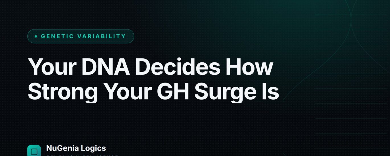 Your DNA Decides How Strong Your GH Surge Is - NuGenia Logics