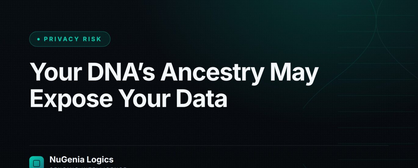 Your DNA’s Ancestry May Expose Your Data - NuGenia Logics