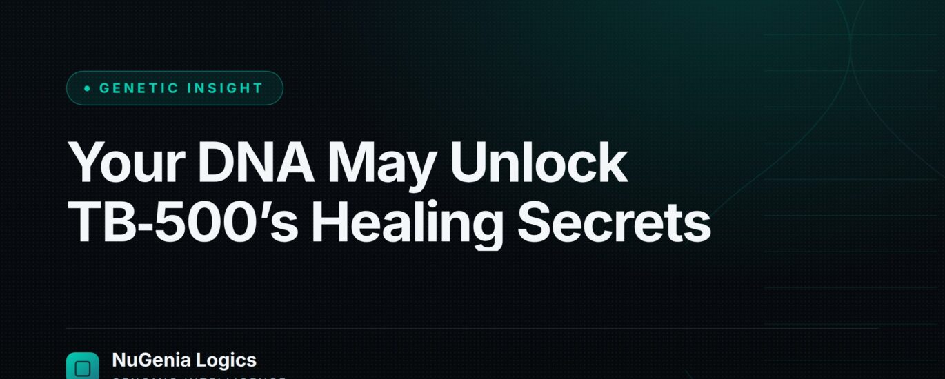 Your DNA May Unlock TB‑500’s Healing Secrets - NuGenia Logics