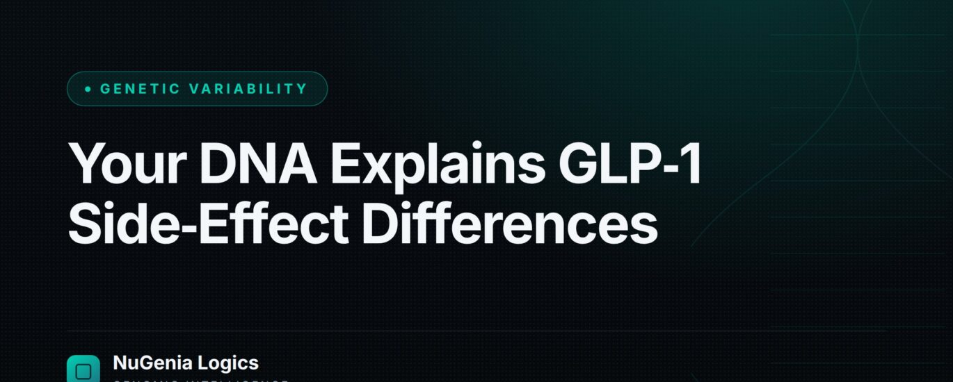 Your DNA Explains GLP‑1 Side‑Effect Differences - NuGenia Logics