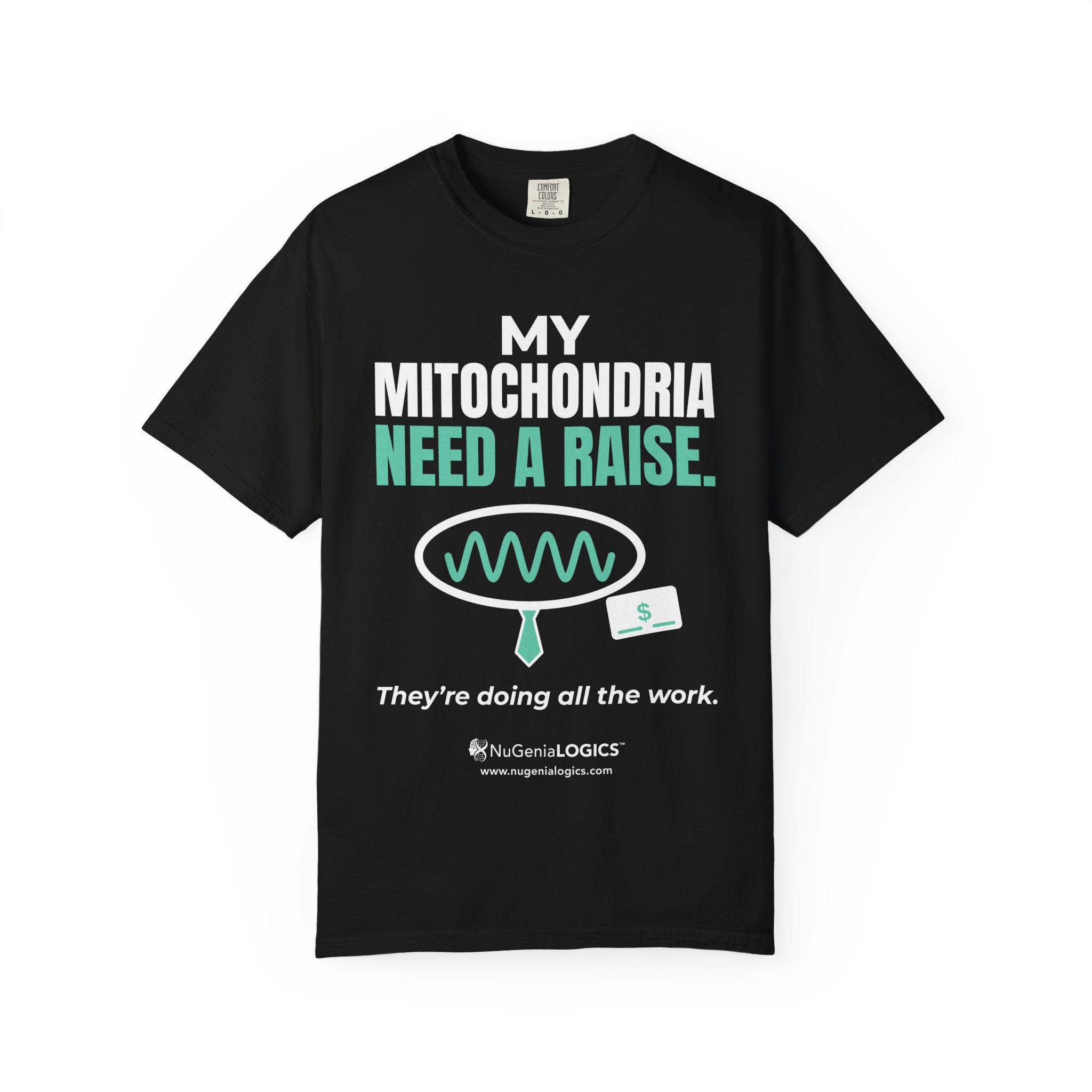 Mitochondria Need a Raise T-Shirt — Funny Science Biology Tee