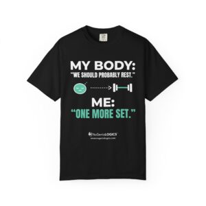 Workout T-Shirt — "My Body: 'We Should Probably Rest.' Me: 'One More Set.'" Gym Tee - graphic apparel