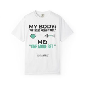 Funny Workout T-Shirt — “My Body: ‘We Should Probably Rest.’ Me: ‘One More Set.’” - graphic apparel