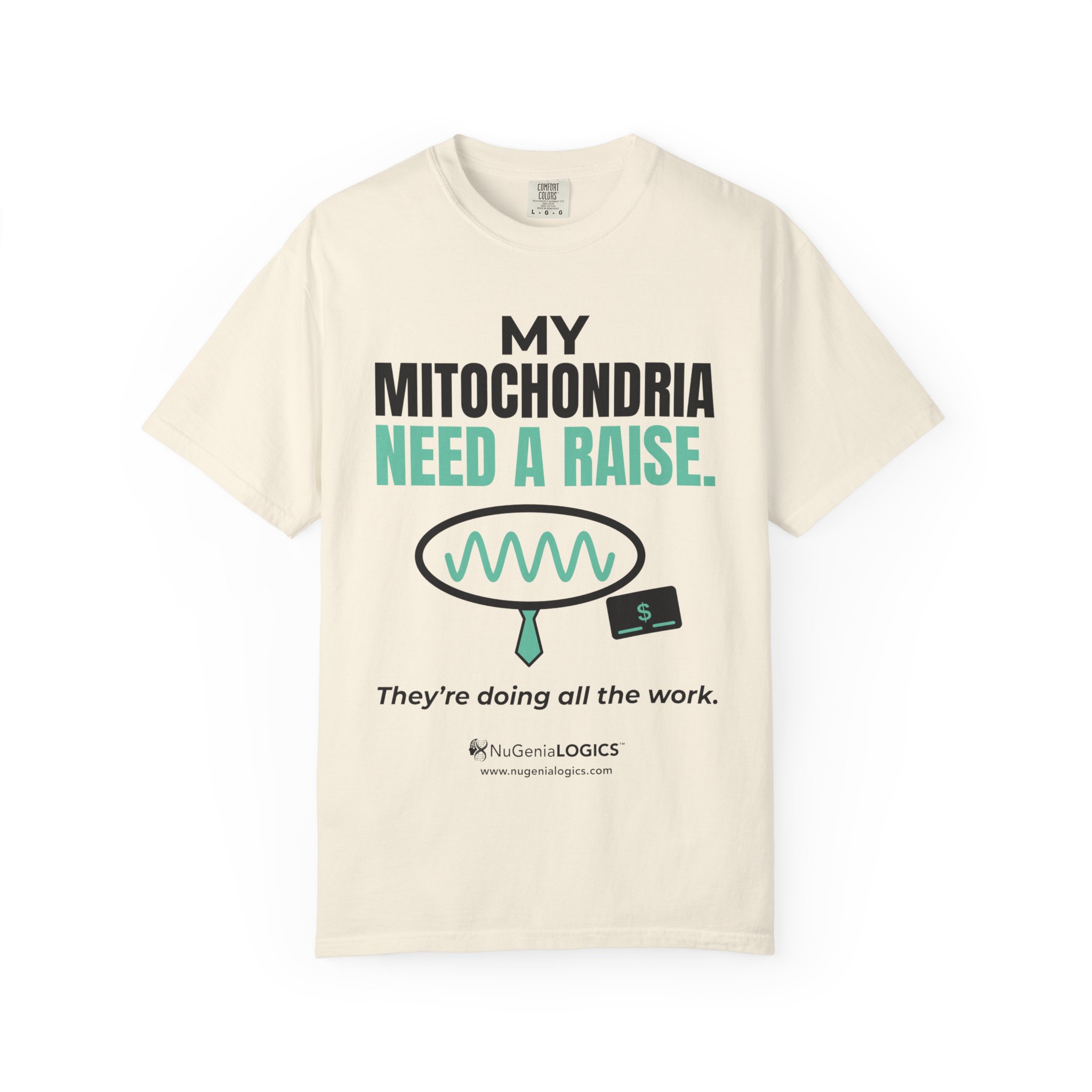My Mitochondria Need a Raise T-Shirt — Funny Science Biology Tee - Image 7