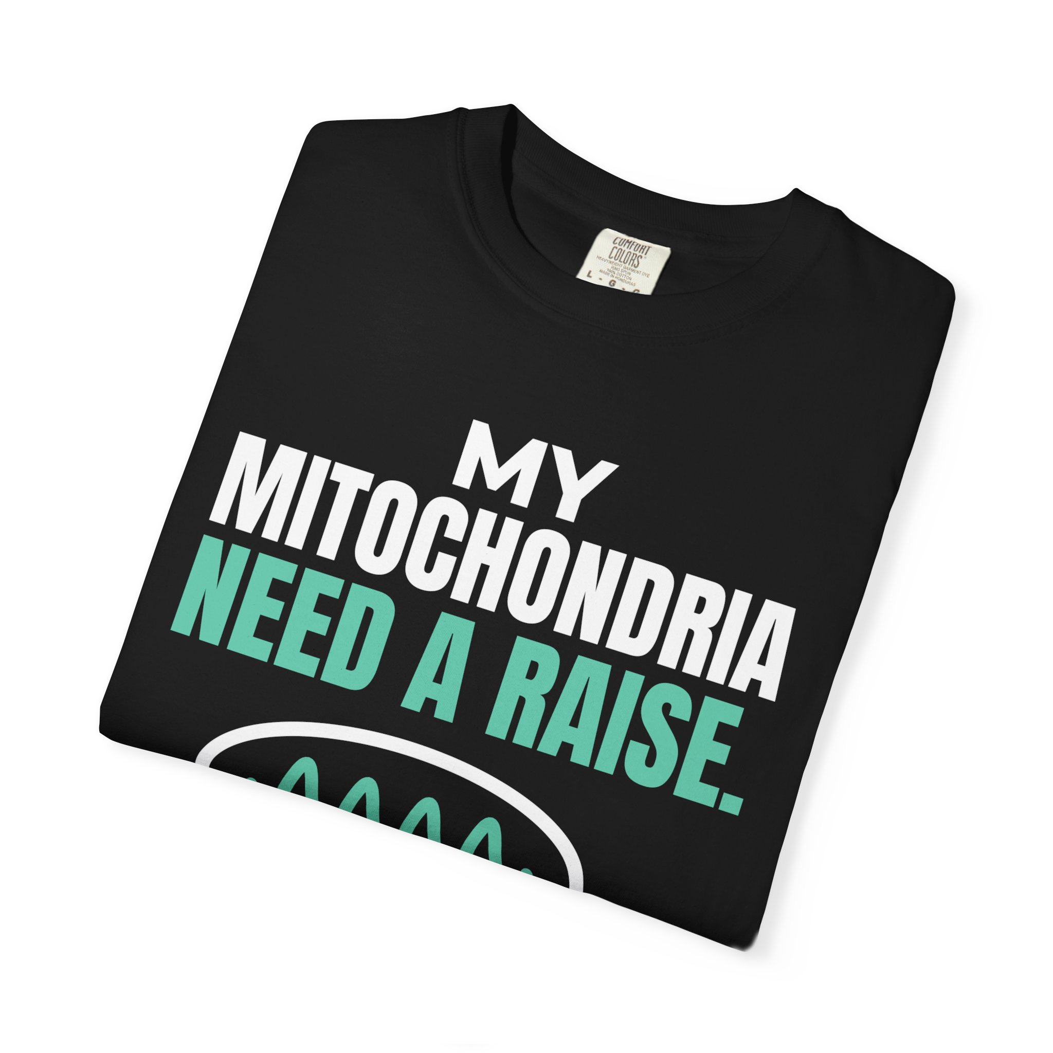Mitochondria Need a Raise T-Shirt — Funny Science Biology Tee - Image 3