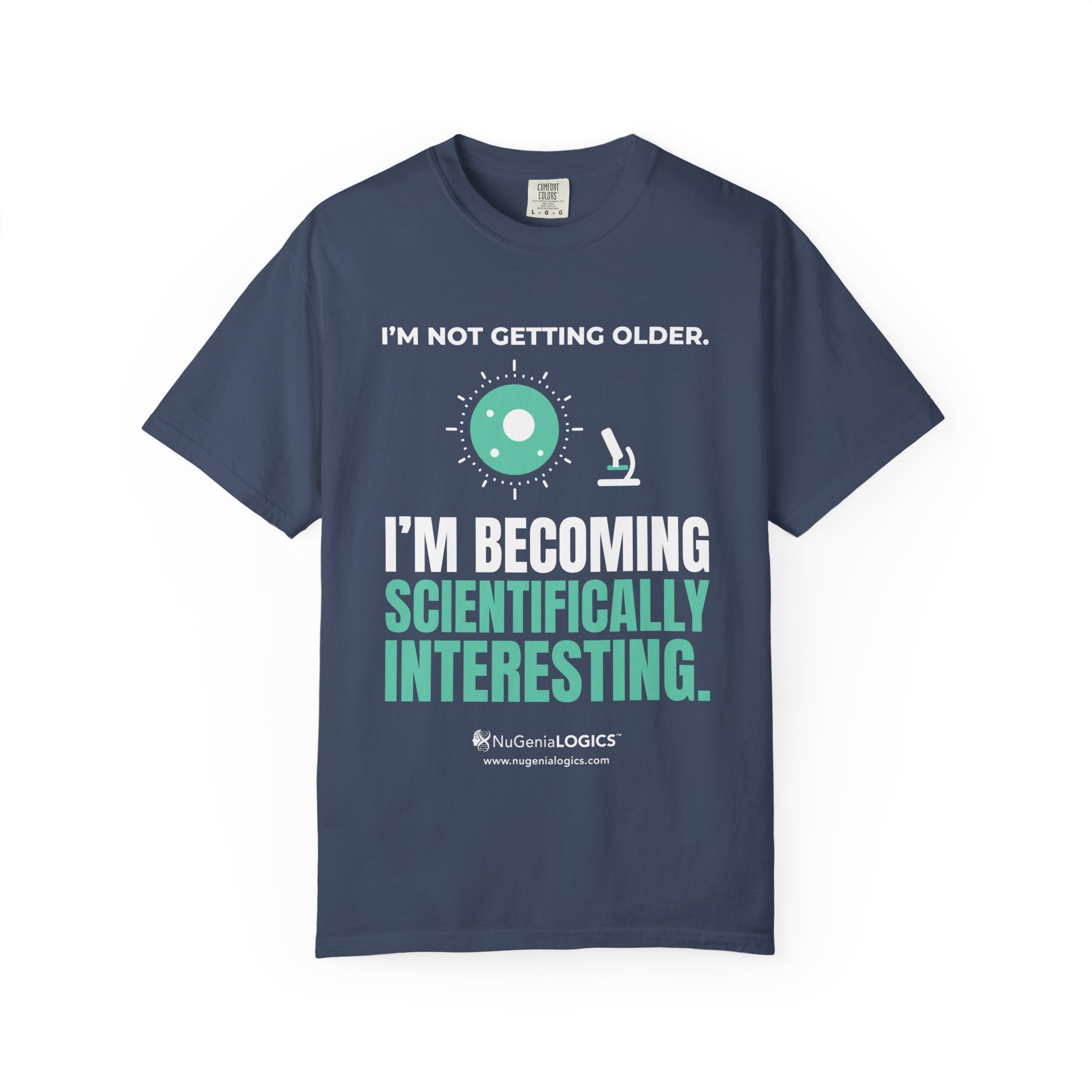 Scientifically Interesting T-Shirt — "I'm Not Getting Older, I'm Becoming Scientifically Interesting" Graphic Tee - Image 14